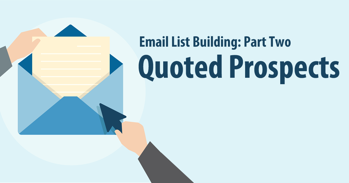 Email List Building Part Two: Quoted Prospects