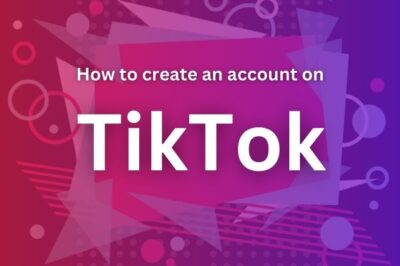 How to Create an Account on TikTok