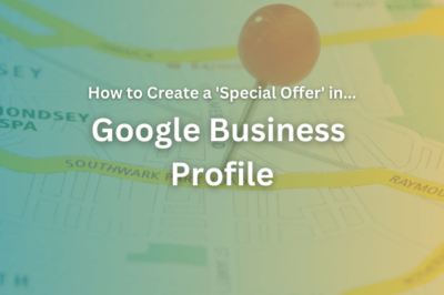 How to Create a ‘Special Offer’ in Google Business Profile