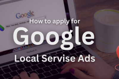 How to apply for Google Local Service Ads