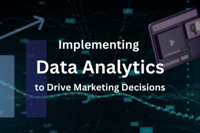 Utilizing Data Analytics to Drive Marketing Decisions