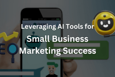 Leveraging AI Tools for Small Business Marketing Success