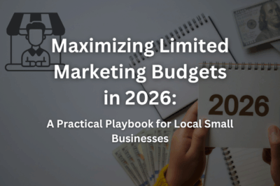 Maximizing Limited Marketing Budgets in 2026: A Practical Playbook for Local Small Businesses